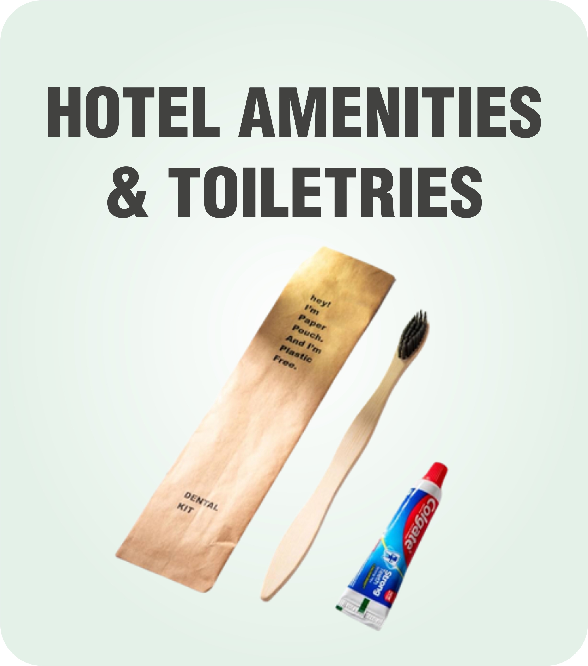 HOTEL AMENITIES & TOILETRIES