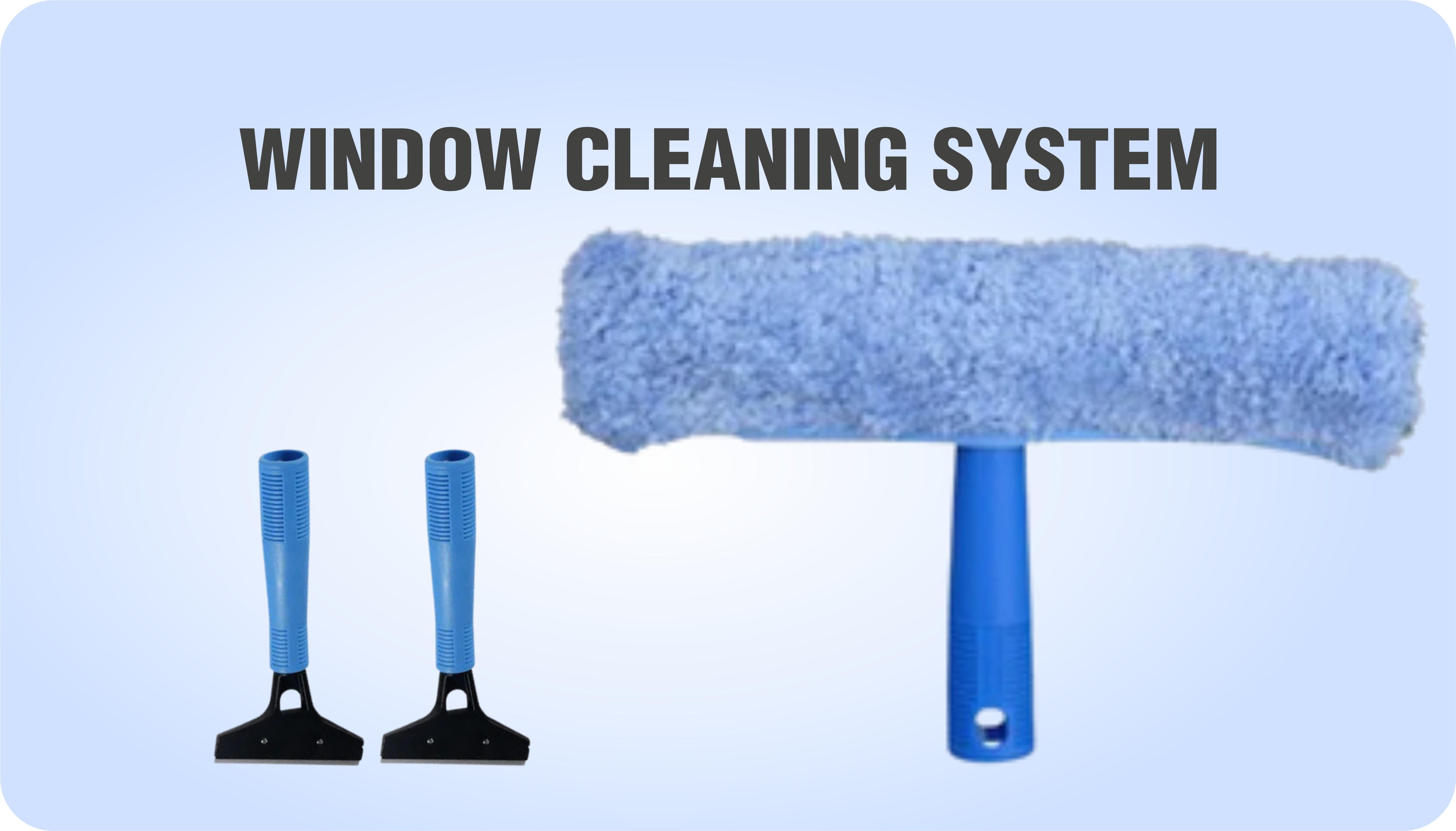WINDOW CLEANING SYSTEM